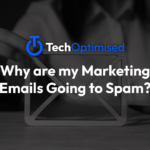 Why are my Marketing Emails Going to Spam?